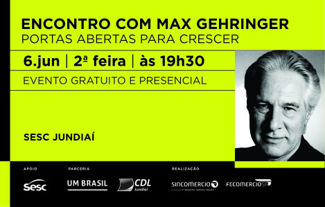 Sincomercio e FecomercioSP promovem Encontro com Max Gehringer dia 06/06 em Jundiaí