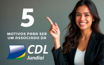 5 motivos para ser associado da CDL Jundiaí