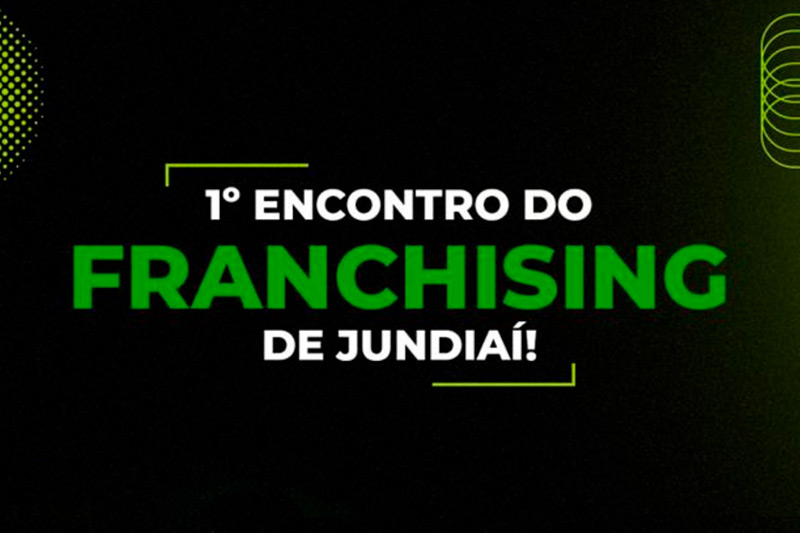 Jundiaí sedia 1º encontro sobre franchising no dia 7